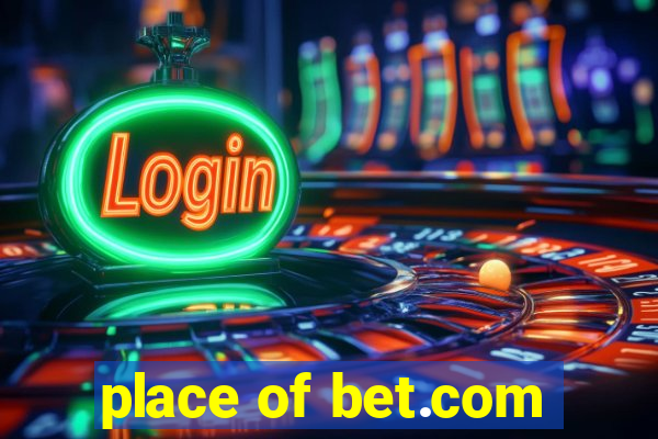 place of bet.com